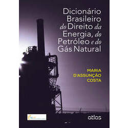 E-Book - DICIONÁRIO BRASILEIRO DO DIREITO DA ENERGIA, DO PETRÓLEO E DO GÁS NATURAL