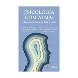 Psicologia Com Alma: A Fenomenologia de Edith Stein