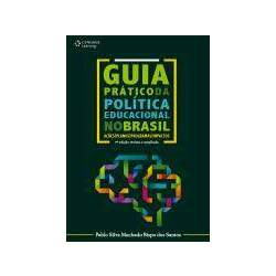 GUIA PRATICO DA POLITICA EDUCACIONAL NO BRASIL - 2ª ED cengage universitar