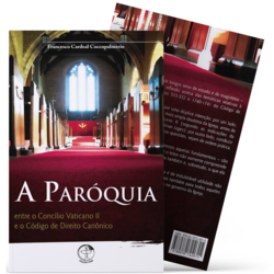 A PARÓQUIA - entre o Concílio Vaticano II e o Código de Direito Canônico