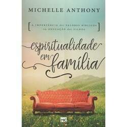 Espiritualidade em Família Michelle Anthony