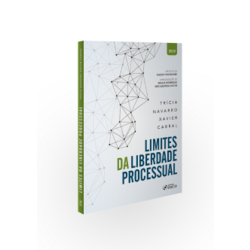 Limites Da Liberdade Processual - 1ª Ed - 2019 - 1ª ED - 2019