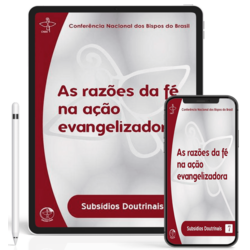 As Razões da Fé na Ação Evangelizadora - Subsídios Doutrinais 07 - Digital