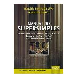 Manual do SuperSimples - Comentários à Lei Geral das Microempresas e Empresas de Pequeno Porte