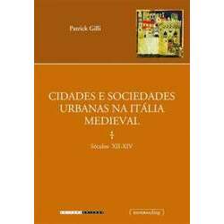 Cidades e sociedades urbanas na Itália medieval - Séculos XII-XIV