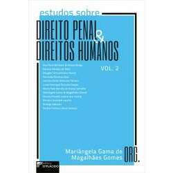 Estudos sobre Direito Penal e Direito Humanos - Vol 2