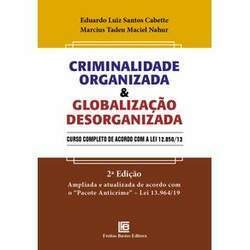 CRIMINALIDADE ORGANIZADA & GLOBALIZAÇÃO DESORGANIZADA