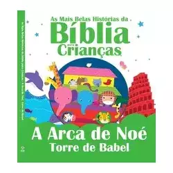 As Mais Belas Histórias da Bíblia para Crianças: A Arca de Noé e Torre de Babel