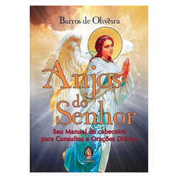 Anjos do Senhor - Seu Manual de Cabeceira para Consultas e Orações Diária