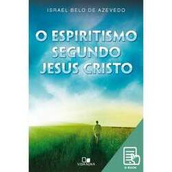 Espiritismo segundo Jesus Cristo, O (E-book)