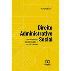 Direito Administrativo Social - Uma abordagem sobre Licitações e Políticas Públicas