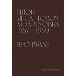 Heitor Villa-Lobos: vida e obra