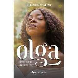 Olga: Uma Vida de Amor e Cura