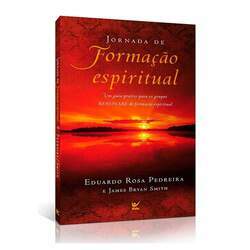 Livro Jornada De Formação Espiritual - Eduardo Rosa Pedreira E James Bryan Smith