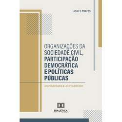 Organizações da sociedade civil, participação democrática e políticas públicas - Um estudo sobre a Lei nº 13 019/2014