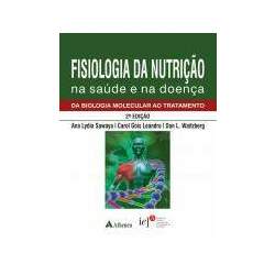 Fisiologia da Nutrição na Saúde e na Doença - Da Biologia Molecular ao Tratamen - 2ª Edição