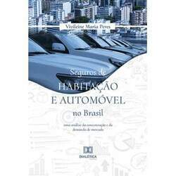 Seguros de habitação e automóvel no Brasil - Uma análise da concentração e da demanda de mercado