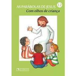 Com olhos de criança: as parábolas de Jesus