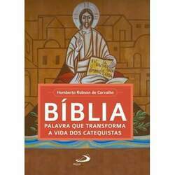 BÍBLIA, PALAVRA QUE TRANSFORMA A VIDA DOS CATEQUIS