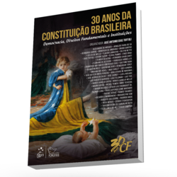 30 Anos da Constituição Brasileira-Democracia, Direitos Fundamentais e Instituições