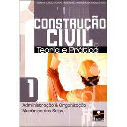 Construção civil - Vol 1: administração e organização mecânica dos solos