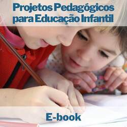E-book Projetos Pedagógicos para Educação Infantil