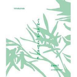 Livro Autoaplicação Jin Shin Jyutsu I: Introduzindo Jin Shin Jyutsu É