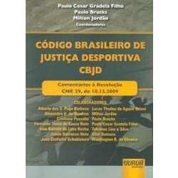 Código Brasileiro de Justiça Desportiva - CBJD Comentários à Resolução CNE 29, de 10 12 2009
