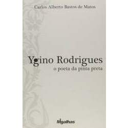 Ygino Rodrigues - O Poeta Da Pinta Preta