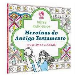 Heroínas do Antigo Testamento (Livro para colorir)