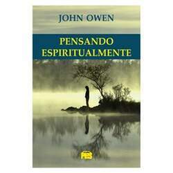 Pensando Espiritualmente Nova Edição John Owen