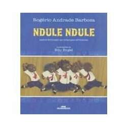 Ndule, Ndule - Assim Brincam As Criancas Africanas