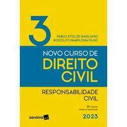 Novo Curso de Direito Civil - Responsabilidade Civil - Volume 3 - 21ª Edição 2023