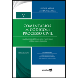 Comentários ao Código de Processo Civil Volume V - Da Comunicação dos Atos Processuais Até do Valor da Causa