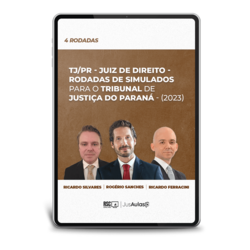 TJ/PR - Juiz de Direito - Rodadas de Simulados para o Tribunal de Justiça do Paraná - (2023)