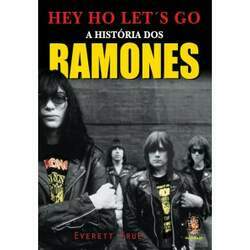Hey Ho Let s Go - A História dos Ramones