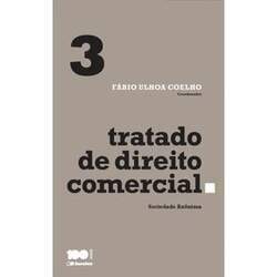 TRATADO DE DIREITO COMERCIAL - VOLUME 3 - 1ª EDIÇÃO DE 2015