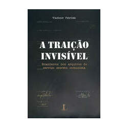 A traição invisível: Brasileiros nos arquivos do serviço secreto comunista