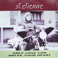St Etienne Only Love Can Break Your Heart 12