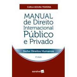 Manual de Direito Internacional Público e Privado - 6ª Edição 2023