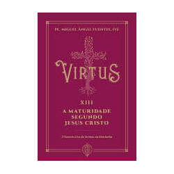 Virtus XIII - A maturidade segundo Jesus Cristo