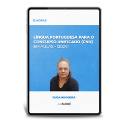 Língua Portuguesa para o Concurso Unificado (CNU) em Aulas - 12h - Jusaulas - (2024)