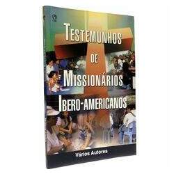 Testemunhos de Missionários Ibero-Americanos