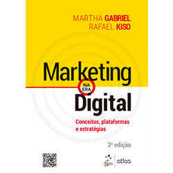 Marketing na Era Digital - Conceitos, Plataformas e Estratégias