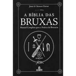 A Bíblia das Bruxas: Manual Completo Para A Pratica Da Bruxaria