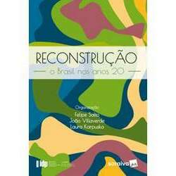 Reconstrução - O Brasil nos anos 20 - Série IDP - 1ª Edição 2022 - Ebook