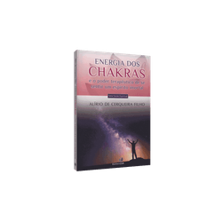 Energia dos Chakras e o Poder Terapêutico de se Sentir um Espírito Imortal
