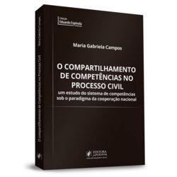 O Compartilhamento de Competências no Processo Civil: Um Estudo do Sistema de Competências sob o Paradigma da Cooperação Nacional (2020)