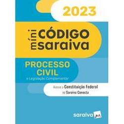 Míni Código Saraiva - Processo Civil e Legislação Complementar - 27ª Edição 2023