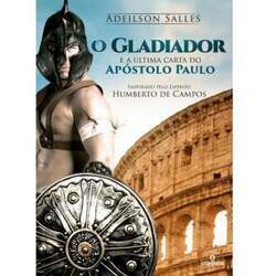 O Gladiador e a Ultima Carta do Apostolo Paulo